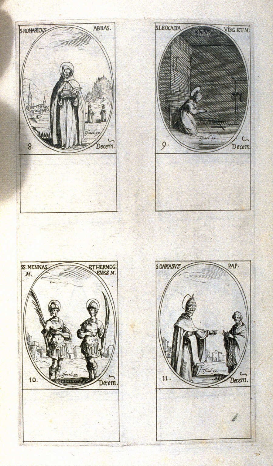 St. Romaric, Abbot, December 8; St. Leocadia, Virgin and Martyr, December 9; Sts. Menas and Hermogenes, Martyrs, December 10; St. Damasus, Pope, December 11; one hundred and TWELFth plate from the book, Les IMAGES DE TOUS/LES SAINCTS ET SAINTES /DE LANNÉE... (Images of All the Saints of the Year...)(Paris: Chez Israël Henriet, 1636)