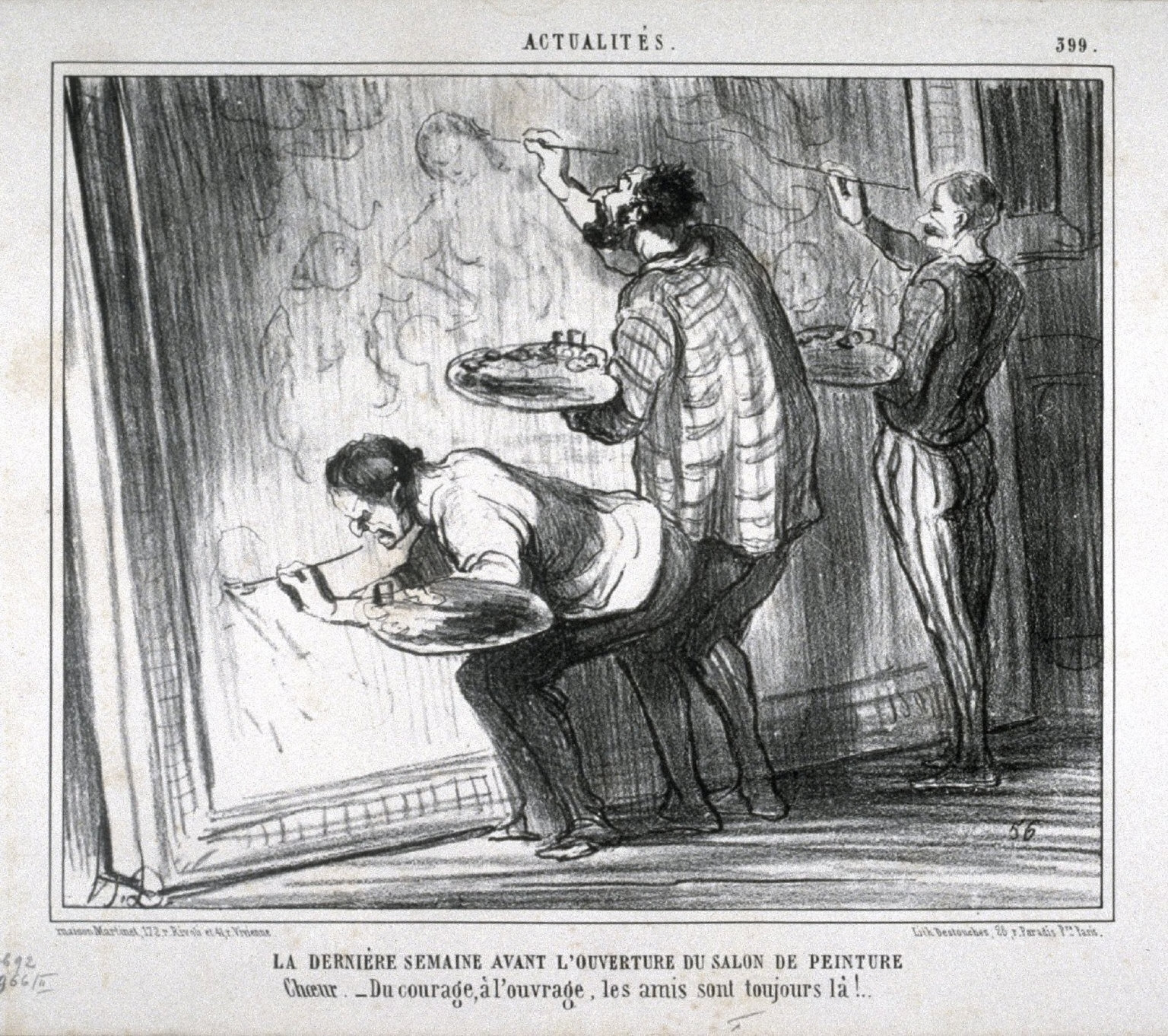 La dernière semaine avant l'ouverture du Salon de peinture/ Choeur. _ Du courage, à l'ouvrage, les amis sont toujours là!... no. 399 of the series Actualités